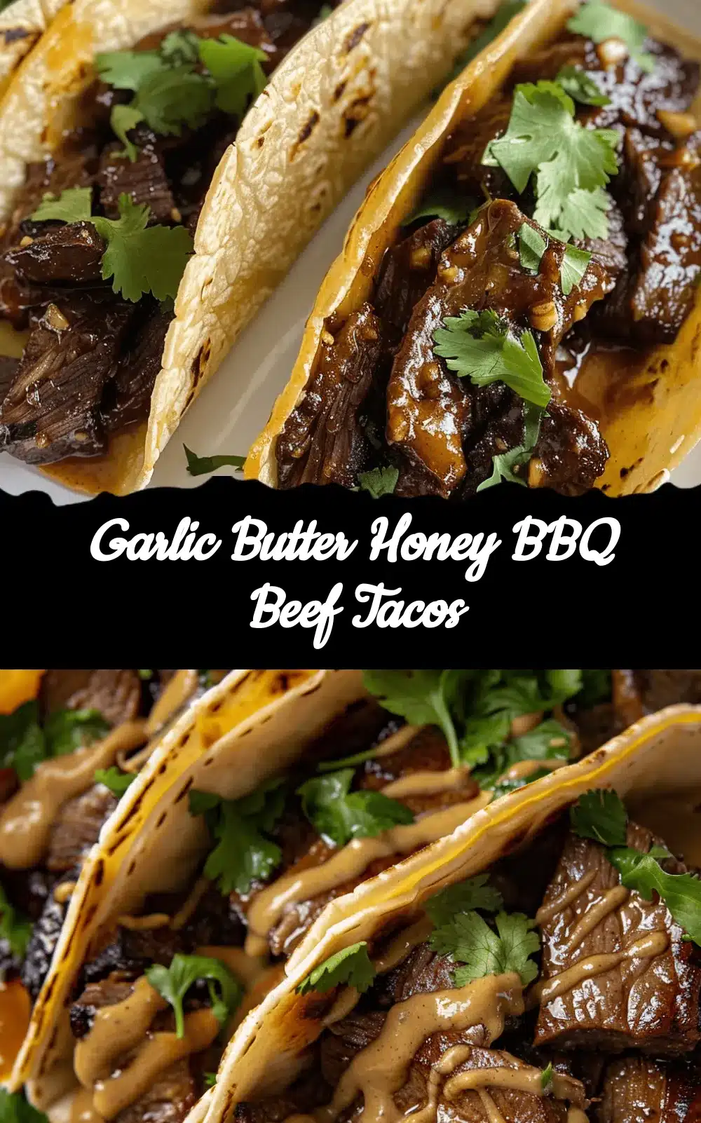 garlic butter honey BBQ beef tacos recipe
